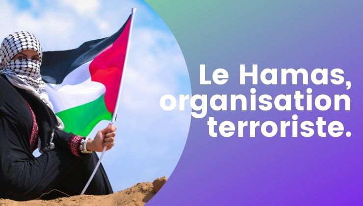 Le Hamas, organisation terroriste.