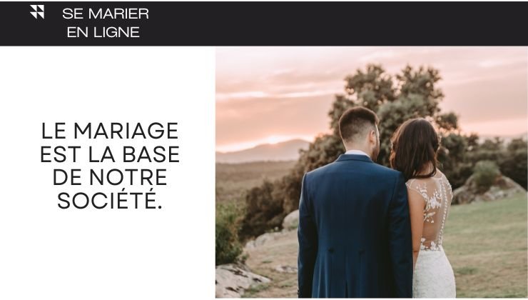 Le Mariage est la base de notre société.