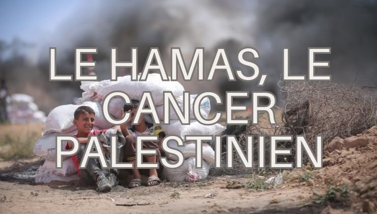 Le Hamas, le cancer palestinien
